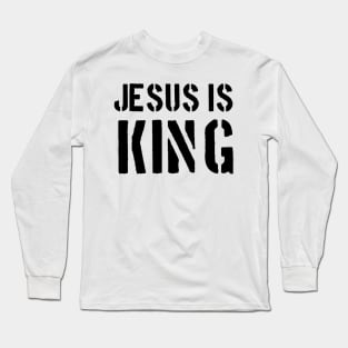 Jesus Is King - Christian Quotes Long Sleeve T-Shirt